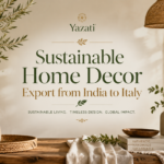 Sustainable Home Decor Export from India to Italy