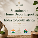 Sustainable Home Decor Export from India to South Africa