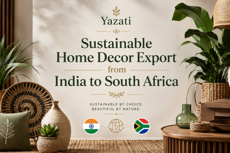 Sustainable Home Decor Export from India to South Africa