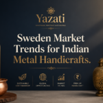 Sweden Market Trends for Indian Metal Handicrafts