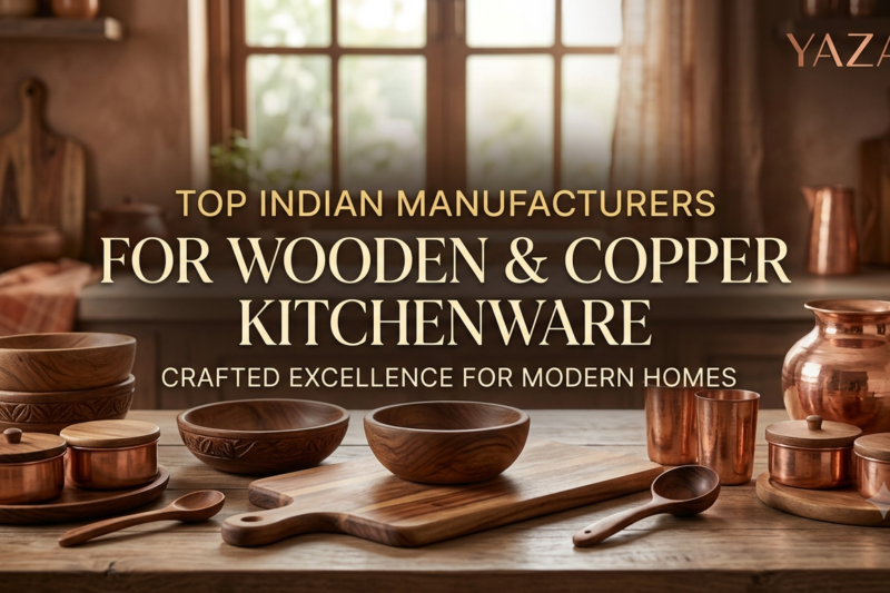 Top Indian Manufacturers for Wooden & Copper Kitchenware