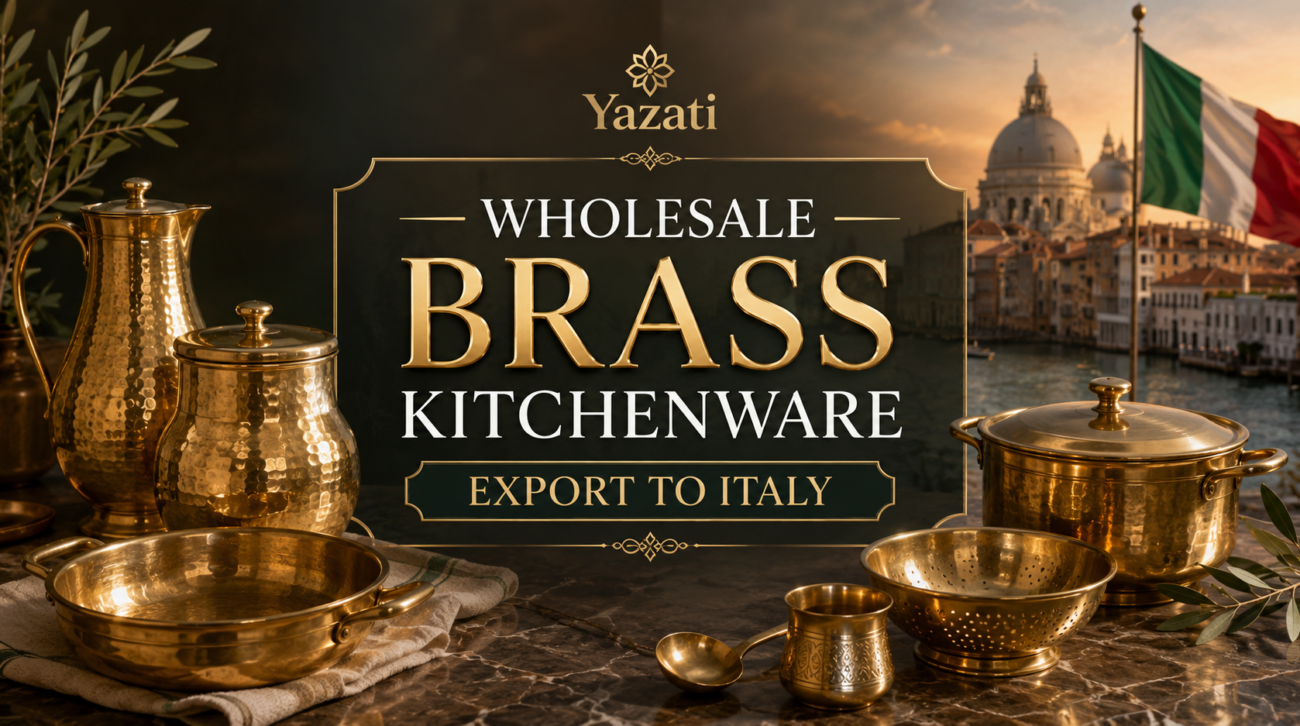 Wholesale Brass Kitchenware Export to Italy