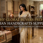 Why Global Buyers Prefer Indian Handicrafts Suppliers