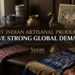 Why Indian Artisanal Products Have Strong Global Demand