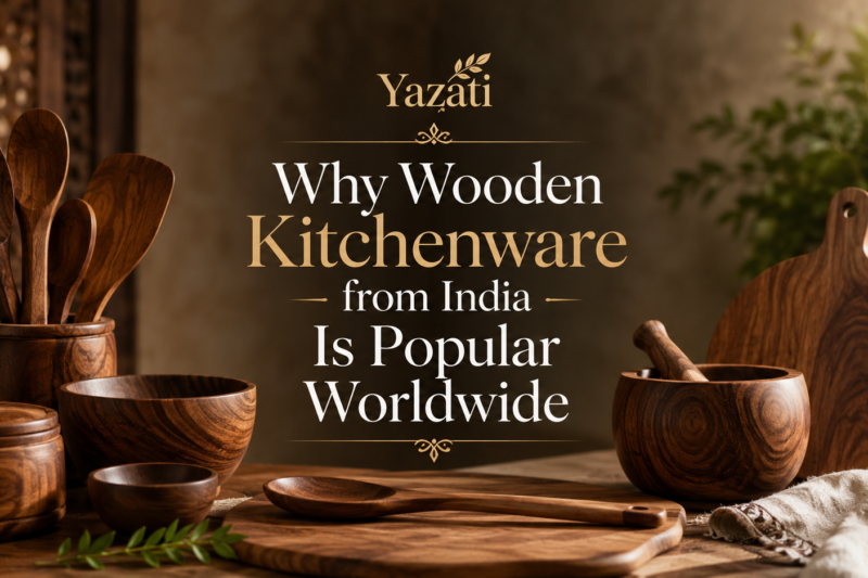 Why Wooden Kitchenware from India Is Popular Worldwide
