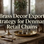 Brass Decor Export Strategy for Denmark Retail Chains