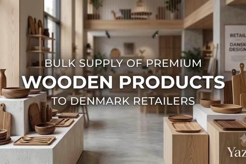 Bulk Supply of Wooden Products to Denmark Retailers